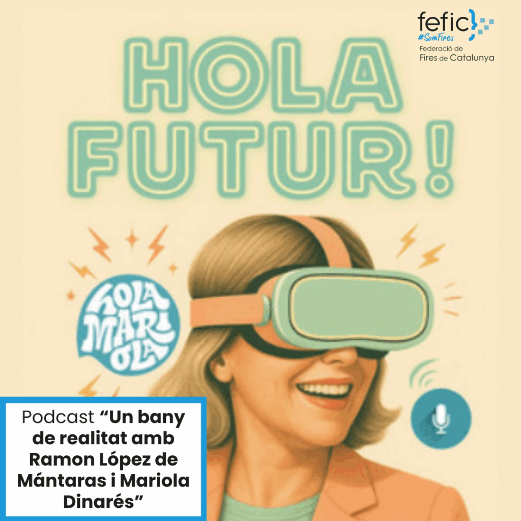 Podcast “Un bany de realitat amb Ramon López de Mántaras i Mariola Dinarés”